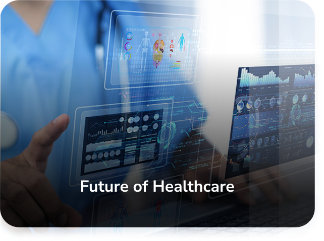  Future of Healthcare. 